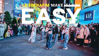 KPOP IN PUBLIC NYC  TIMES SQUARE LE SSERAFIM 르세라핌 EASY Dance Cover by OFFBRND [upl. by Ahsak]