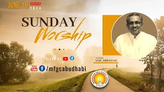 Sunday Worship MFGC Abu Dhabi  Pr Anil Abraham ministering RECORDED LIVE  16062024 [upl. by Markman]