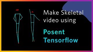 Make Skeletal for any video in 5 minutes Posenet Tensorflow [upl. by Lihkin170]