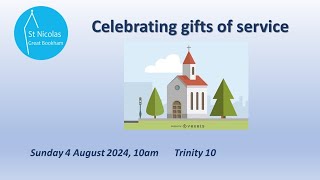 Celebrating Gifts of Service Sunday 4 August 2024 10am [upl. by Conney]