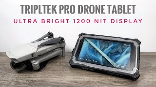 Tripltek Pro Drone Tablet  1200 Nit Super Bright Drone Display [upl. by Picker703]