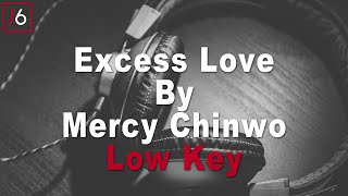 Mercy Chinwo  Excess Love Instrumental Music and Lyrics Low Key [upl. by Avery]