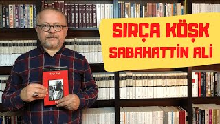 SIRÇA KÖŞK  SABAHATTİN ALİ [upl. by Genesa]