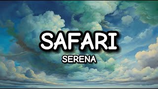 Serena  Safari Lyrics [upl. by Laurette986]