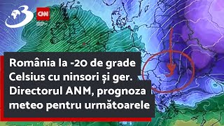 România la 20 de grade Celsius cu ninsori și ger Directorul ANM prognoza meteo pentru următoarele [upl. by Ynnaf428]