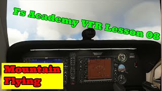 56 FS Academy VFR Lesson 08 Mountain Flying VFR 08 [upl. by Namaj]