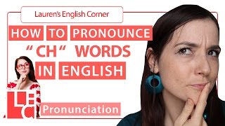 How to Pronounce CH words in English  Learn English  Laurens English Corner [upl. by Kamin]