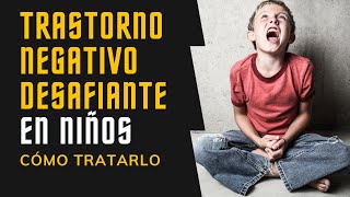 ¿Qué es el Trastorno Negativista Desafiante en Niños  ¿Cómo Tratarlo  Información y Consejos [upl. by Kcirret]