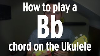 How to play a Bb chord on the Ukulele  by iamJohnBarker [upl. by Tore]