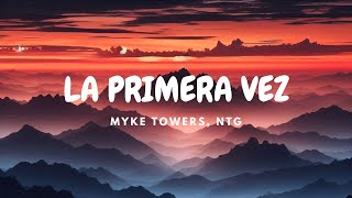 Myke Towers NTG  LA PRIMERA VEZ Letra [upl. by Kilk]