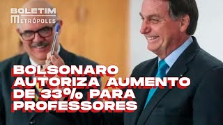 Bolsonaro autoriza aumento de 33 para professores [upl. by Drusie]