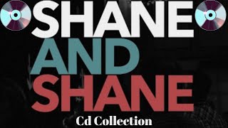 SHANE amp SHANE  CD COLLECTION [upl. by Nuahsad]