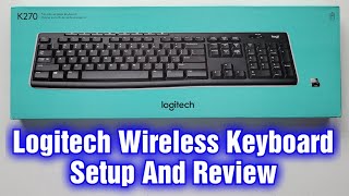 Logitech K270 Wireless Keyboard Setup And Review [upl. by Ecnaled219]