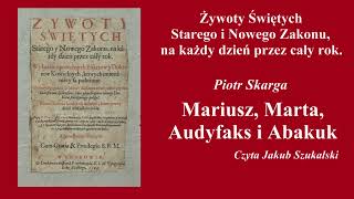 Żywoty świętych Mariusz Marta Audyfaks i Abakuk  Piotr Skarga Słuchowisko audiobook [upl. by Nyladgam]