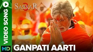 Ganpati Aarti by Amitabh Bachchan  Official Video Song  Sarkar 3 [upl. by Estrellita]