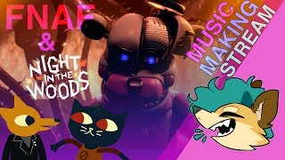 Music Making Stream  FNAF amp NITW Gregg Rulz Ok  Theyll Keep You Running [upl. by Deane]