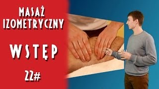 Projekt Masaż  Masaż izometryczny WSTĘP DO METODY [upl. by Naoma]