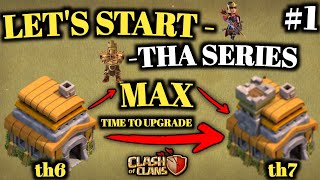 Time to upgrade TH6 TO TH7 AND MAX ITNON STOP SERIES Clash of clans [upl. by Sima]