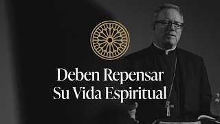 Sermón dominical clásico con el obispo Barron  Deben Repensar Su Vida Espiritual [upl. by Aivalf]