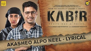 Akasheo Alpo Neel  Lyrical  KABIR  Dev  Rukmini  Aniket C  Indraadip  Arijit Singh [upl. by Guod631]