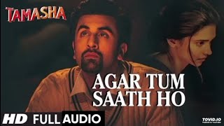 AGAR TUM SAATH HO Full VIDEO song  Tamasha  Ranbir Kapoor Deepika Padukone [upl. by Theresina]