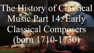 The History of Classical Music Part 14 Early Classical Composers born 17101730 [upl. by Hirasuna685]