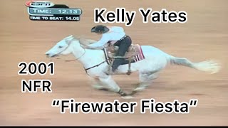 Kelly Yates amp quotFirewater Fiestaquot 2001 NFR Barrel Racing [upl. by Delastre]