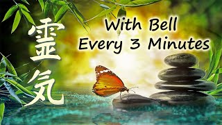 Reiki Music With Bell Every 3 Minutes Emotional amp Physical Healing Music Cleanse Negative Energy [upl. by Myrwyn]