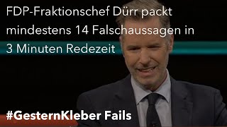 GesternKleberFails FDPFraktionschef Dürr packt mindestens 14 Falschaussagen in 3 Minuten Redezeit [upl. by Snyder123]