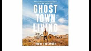 Ghost Town Living By Brent Underwood [upl. by Hsihsa]