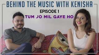 Tum Jo Mil Gaye Ho  Kenisha Ft Rajjat Sharma [upl. by Blodget]