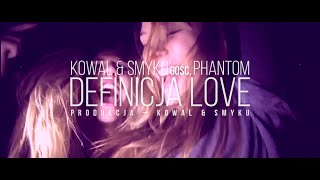 KOWAL amp SMYKU GOŚC PHANTOM  DEFINICJA LOVE RODAK mashup [upl. by Klepac]