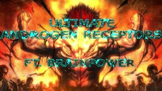 Ultimate Androgen Receptors Ft BrainPower  Energy Charged [upl. by Donough]