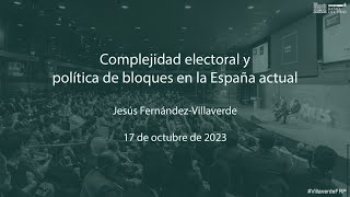 Conferencia Magistral «Complejidad electoral y política de bloques en la España actual» [upl. by Eelrefinnej333]