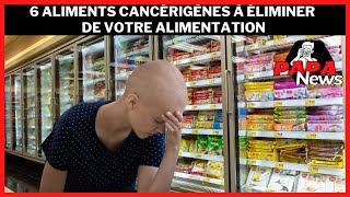 6 aliments cancérigènes à éliminer de votre alimentation [upl. by Banky817]