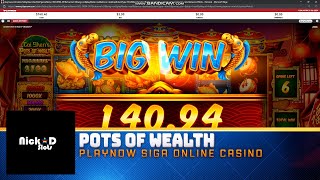 NickD Slots plays SIGAs PlayNow Online Casino  First Spin Bonus on Pots of Wealth bonusgames [upl. by Eidurt]