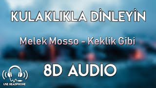 Melek Mosso  Keklik Gibi 8D AUDIO [upl. by Eanil921]