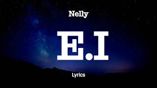 Nelly  EI Lyrics [upl. by Auqinu]