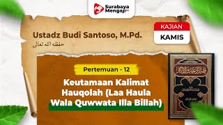 Keutamaan Kalimat Hauqolah  Ustadz Budi Santoso MPd [upl. by Lrak]