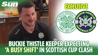 Buckie Thistle keeper expecting a busy shift against Celtic in Scottish Cup clash [upl. by Annasor474]