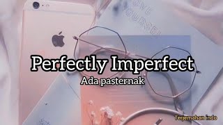 Perfectly Imperfect Ada Pasternak  terjemahan Indonesia Lirik [upl. by Itin]