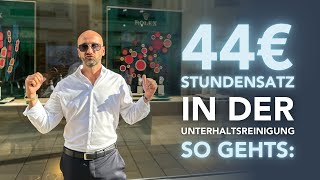 44€ pro Stunde für die Unterhaltsreinigung  Auf diese 5 Faktoren kommt es an [upl. by Lacym309]