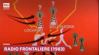 Radio frontaliere 1983  Viavai  RSI ARCHIVI [upl. by Grados]