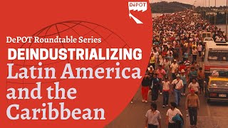 Seeing from the South Deindustrialization in Latin America and the Caribbean [upl. by Lepp194]