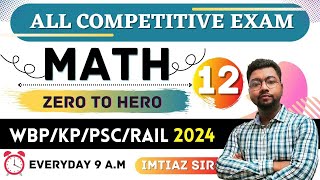 🔥 SPECIAL FOR WBP KP RAIL 🔥সেরার সেরা MATH প্র্যাকটিস ক্লাস SET 12 🔥 ZERO 2 HERO  IMTIAZ SIR [upl. by Luapleahcim]