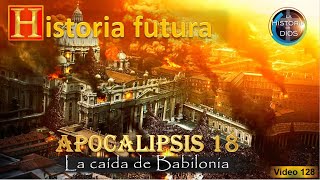 128 APOCALIPSIS 18 La caída de Babilonia la grande [upl. by Kred]