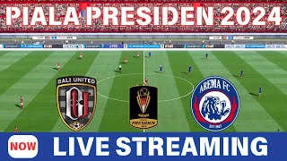 🔴 LIVE BALI UNITED vs AREMA FC  PIALA PRESIDEN 2024 PES 2021 [upl. by Wedurn]