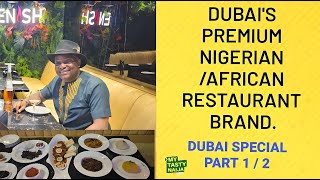 Enish Dubai  The Most Prestigious Nigerian  African Restaurant in UAE  My Tasty Naija EP13 [upl. by Aneg457]