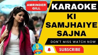 Ki Samjhaiye Amrinder Gill kakkar  Karaoke  Lyrics Karaoke Lover [upl. by Zendah]