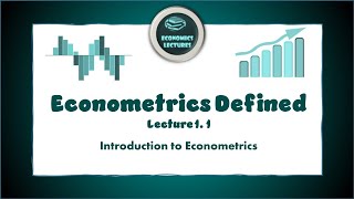 Econometrics Defined  Lecture 11 Introduction to Econometrics [upl. by Aij]